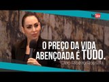 O preço da vida abençoada é tudo - Bispa Cléo