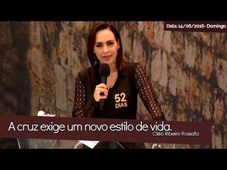 A cruz exige um novo estilo de vida - Bispa Cléo