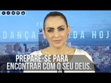 Prepare-se para encontrar com o seu Deus - Bispa Cléo