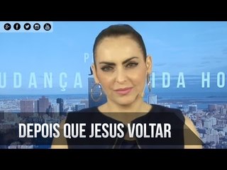 Depois que Jesus voltar - Bispa Cléo