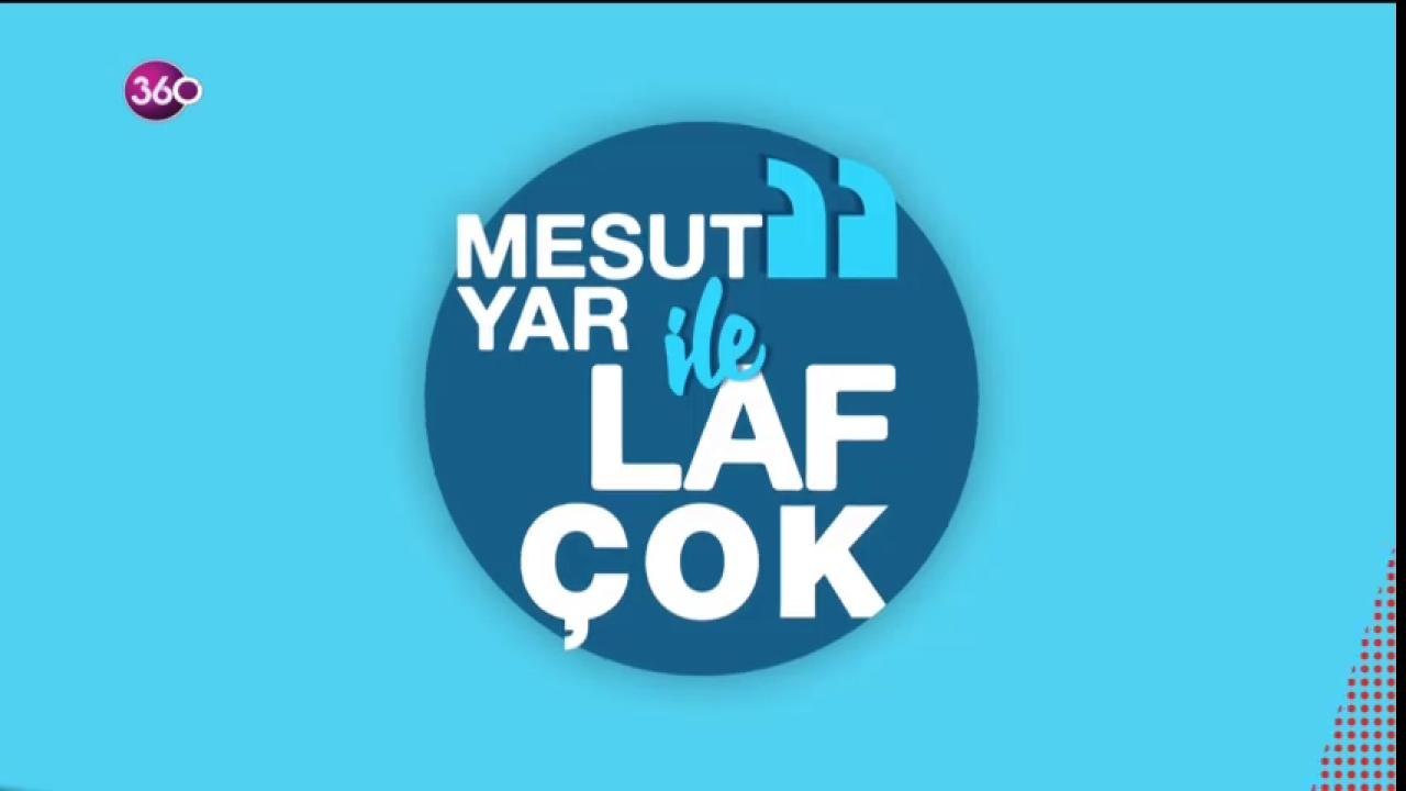 Mesut Yar ile Laf Çok-Hazal Subaşı- 21 11 2018