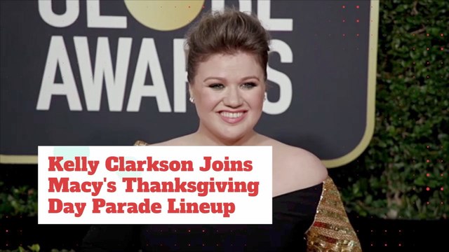 Kelly Clarkson And Other Big Celebs Will Be At Macy's Day Thanksgiving Parade