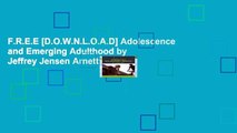 F.R.E.E [D.O.W.N.L.O.A.D] Adolescence and Emerging Adulthood by Jeffrey Jensen Arnett