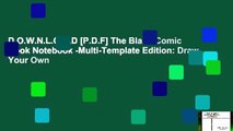 D.O.W.N.L.O.A.D [P.D.F] The Blank Comic Book Notebook -Multi-Template Edition: Draw Your Own