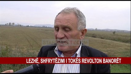 LEZHË, SHFRYTËZIMI I TOKËS REVOLTON BANORËT