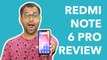 Redmi Note 6 Pro Review