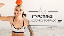 Fitness Tropical: Músculos do braço
