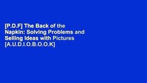 [P.D.F] The Back of the Napkin: Solving Problems and Selling Ideas with Pictures [A.U.D.I.O.B.O.O.K]