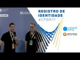  Validação de Identidade Blockchain na Campus Party Brasil - Criptomoedas Fácil