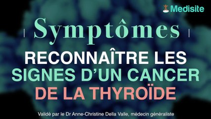 Reconnaître les signes d’un cancer de la glande thyroïde