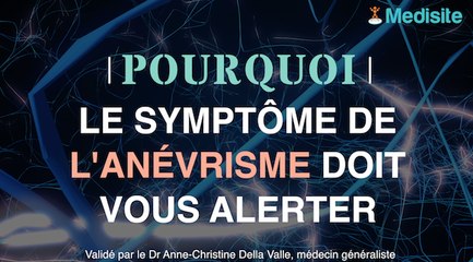 Anévrisme : pourquoi ce signe doit vous alerter