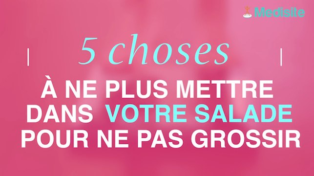 Salades : 5 bêtises à éviter si vous voulez mincir