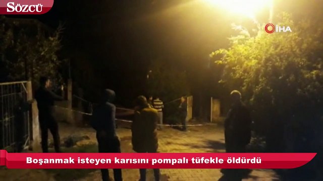 Boşanmak isteyen karısını pompalı tüfekle öldürdü