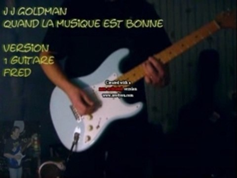 Goldman-quand la musique est bonne version 1 guitare