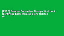 [P.D.F] Relapse Prevention Therapy Workbook: Identifying Early Warning Signs Related to