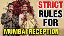 RULES For Media On Deepika Padukone Ranveer Singh Mumbai Reception