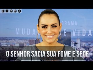 O Senhor sacia sua fome e sede - Bispa Cléo