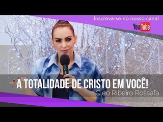 Download Video: A totalidade de Cristo em você - Bispa Cléo - HD