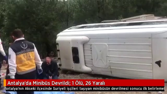 Antalya'da Minibüs Devrildi: 1 Ölü, 26 Yaralı