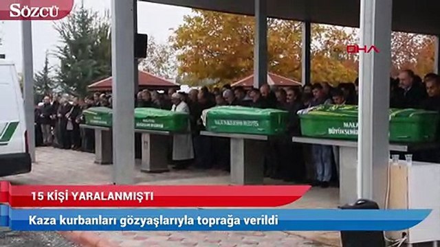 Kaza kurbanları gözyaşlarıyla toprağa verildi