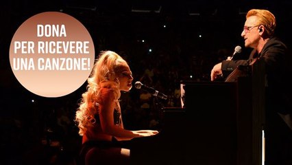 Pronto? Lady Gaga e Bono scriveranno un pezzo su di te!