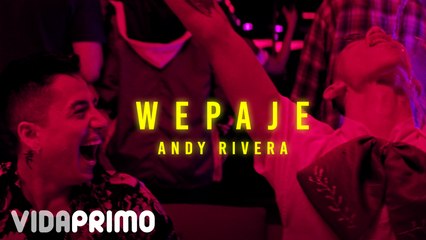 Andy Rivera | Wepaje [Official Video]