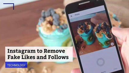 Instagram to Remove Fake Likes and Follows