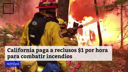 California paga a reclusos $1 por hora para combatir incendios