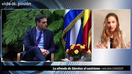 Malena Contestí: La ofrenda de Sánchez al castrismo