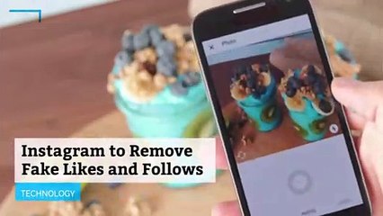 Instagram to Remove Fake Likes and Follows