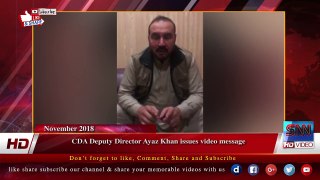 CDA Deputy Director Ayaz Khan issues video message