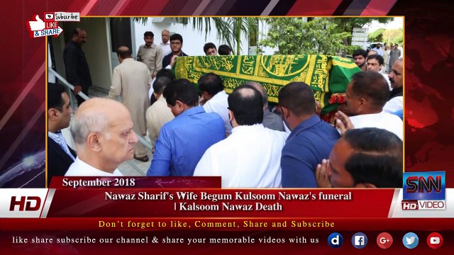 Nawaz Sharif's Wife Begum Kulsoom Nawaz's funeral | Kalsoom Nawaz Death
