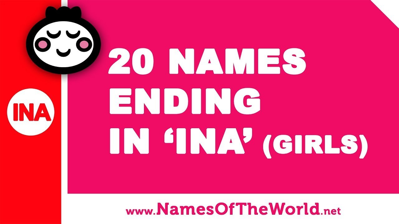 20 girl names ending in INA - the best baby names - www.namesoftheworld.net
