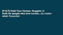 [P.D.F] Hold Your Horses: Nuggets of truth for people who love horses...no matter what: Essential