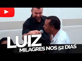 Luiz - Milagres nos 52 dias