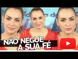 Não negue a sua fé! - Bispa Cléo