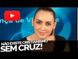 Não existe cristianismo sem cruz - Bispa Cléo