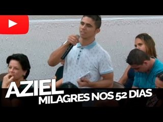 Aziel - Milagres  nos 52 dias