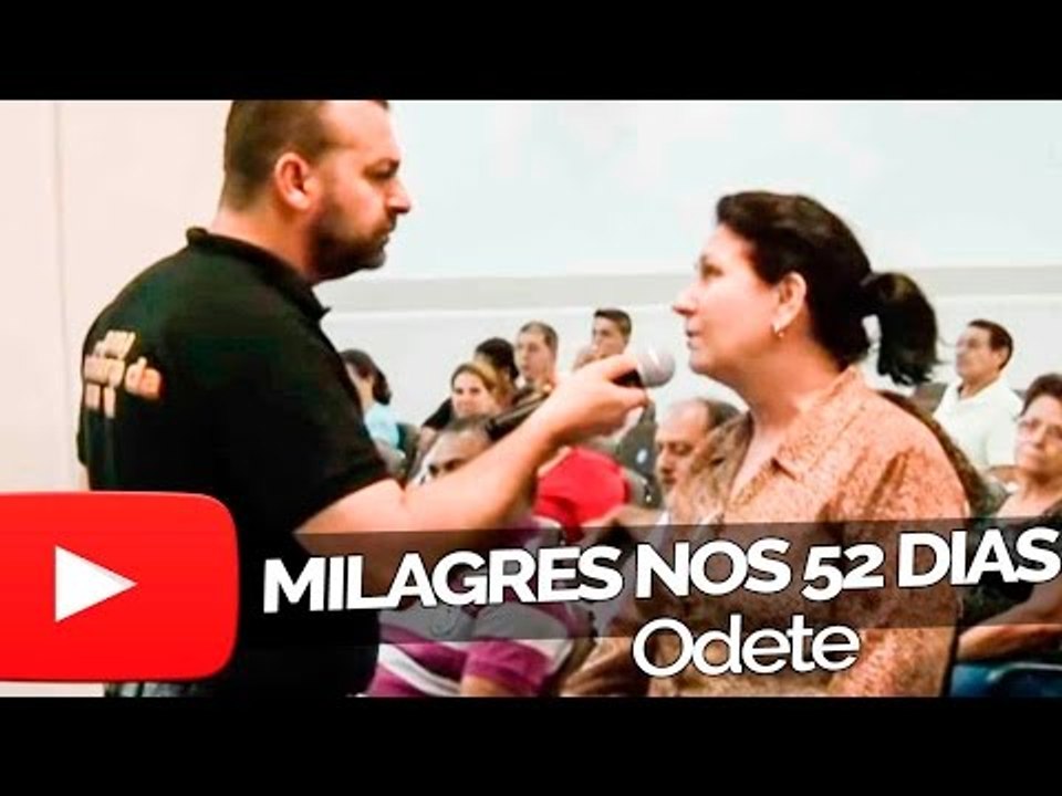 Odete - Milagres nos 52 dias