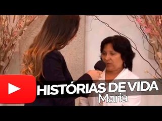 Maria - Histórias de Vida