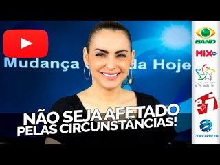 Não seja afetado pelas circunstâncias! - Bispa Cléo