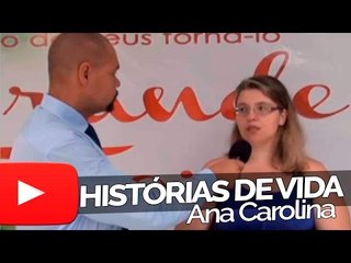 Ana Carolina - Histórias de Vida