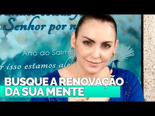 Busque a renovação da sua mente - Bispa Cléo