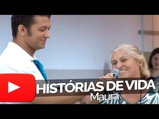 Maura - Histórias de Vida