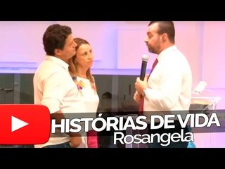 Rosangela - Historias de Vida