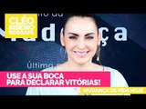 Use a sua boca para declarar vitórias! - Bispa Cléo