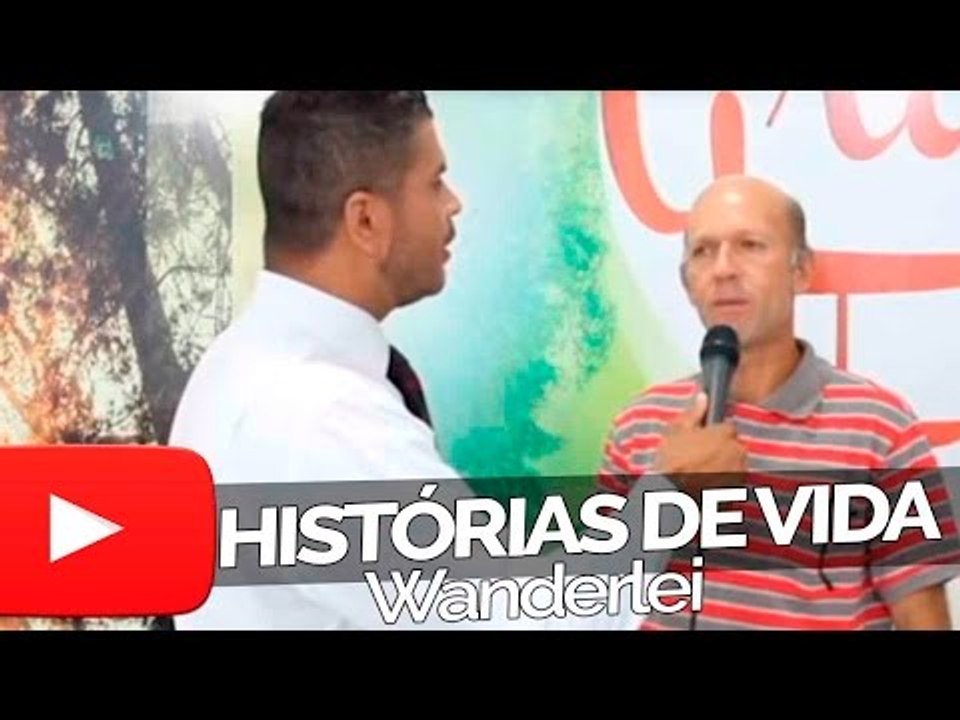 Wanderlei - Histórias de Vida