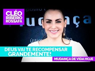 Deus vai te recompensar grandemente - Bispa Cléo