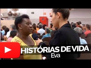 Eva - Histórias de Vida