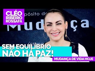 Sem equilíbrio não há paz! - Bispa Cléo